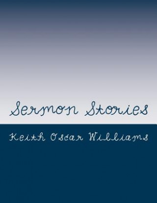 Knjiga Sermon Stories Keith Oscar Williams