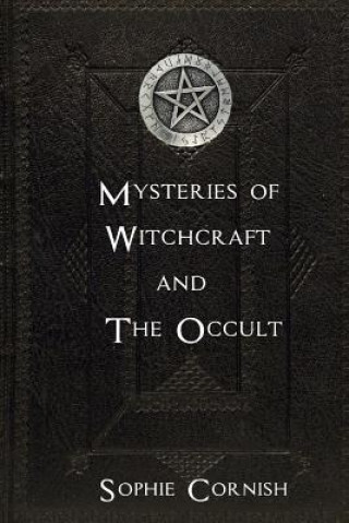 Kniha Mysteries of Witchcraft and The Occult Sophie Cornish