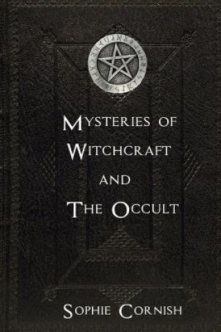 Książka Mysteries of Witchcraft and The Occult Sophie Cornish