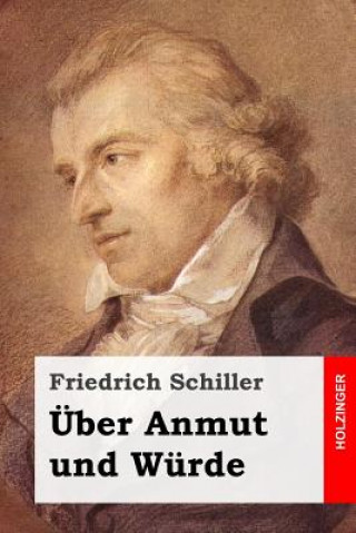 Könyv Über Anmut und Würde Friedrich Schiller