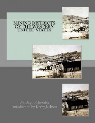 Könyv Mining Districts of the Western United States Us Dept of Interior