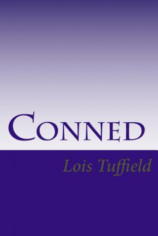 Kniha Conned: A memoir 1992-99 Lois Tuffield