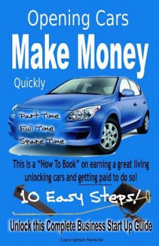 Kniha Quickly Make Money Opening Cars: Unlock this Complete Business Start-Up Guide S Cormier LLC