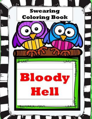 Könyv Bloody Hell: Swearing Coloring Book Nora Begona