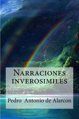 Könyv Narraciones inverosimiles Pedro De Alarcon
