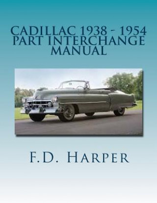 Carte Cadillac 1938 - 1954 Part Interchange Manual F D D Harper
