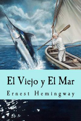 Kniha El Viejo y El Mar (Spanish Edition) Ernest Hemingway