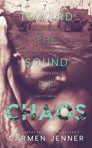 Könyv Toward the Sound of Chaos Carmen Jenner