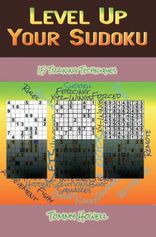 Книга Level Up Your Sudoku: 15 Training Techniques Tommy Howell