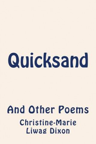 Kniha Quicksand: And Other Poems Christine-Marie Liwag Dixon