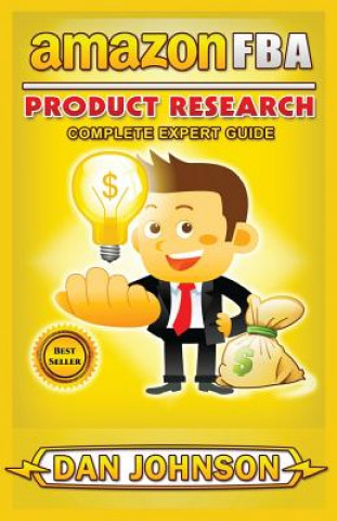 Kniha Amazon Fba: Product Research: Complete Expert Guide: How to Search Profitable Products to Sell on Amazon Dan Johnson