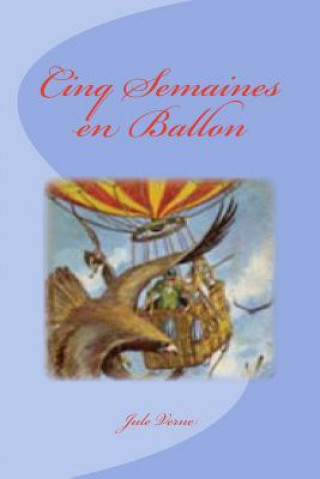 Книга Cinq Semaines en Ballon Jule Verne