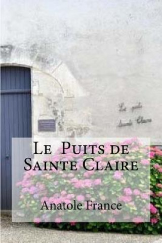 Kniha Le Puits de Sainte Claire Anatole France