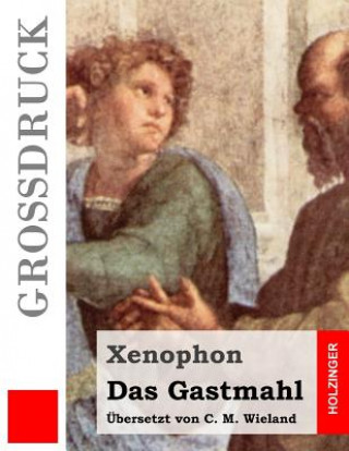 Книга Das Gastmahl (Großdruck) Xenophon