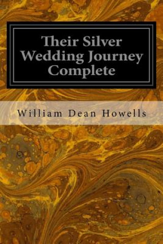 Kniha Their Silver Wedding Journey Complete William Dean Howells