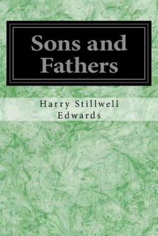 Könyv Sons and Fathers Harry Stillwell Edwards