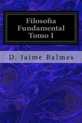 Książka Filosofia Fundamental Tomo I D Jaime Balmes