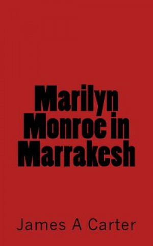 Carte Marilyn Monroe in Marrakesh James A Carter