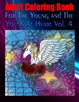 Książka Adult Coloring Book For The Young and The Young At Heart Vol. 4: Mandala Coloring Book Carlo Herman