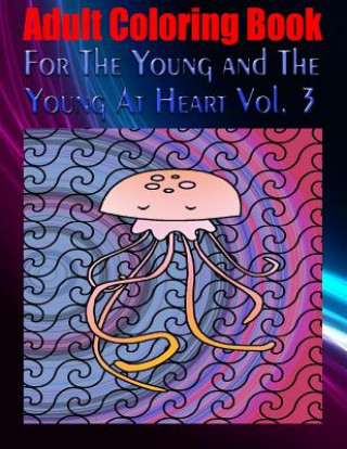 Książka Adult Coloring Book For The Young and The Young At Heart Vol. 3: Mandala Coloring Book Carlo Herman