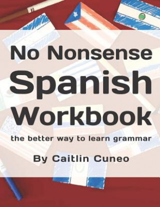 Könyv No Nonsense Spanish Workbook Caitlin H Cuneo