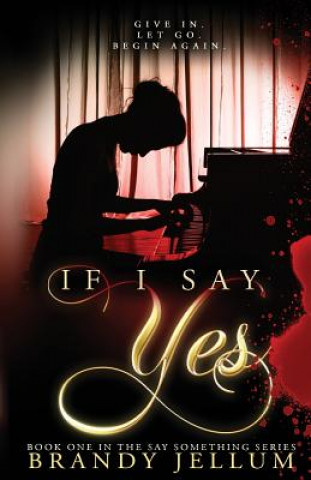 Book If I Say Yes Brandy Jellum