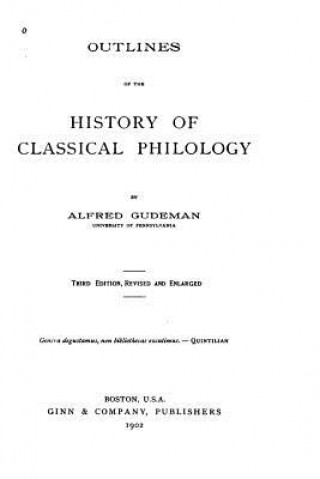 Książka Outlines of the history of classical philology Alfred Gudeman