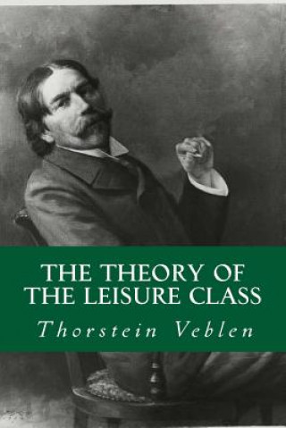 Könyv The Theory of The Leisure Class Thorstein Veblen