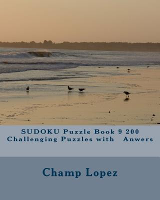 Kniha SUDOKU Puzzle Book 9 200 Challenging Puzzles with Anwers Champ Lopez