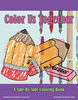 Carte Color Us Together: A Side-By-Side Coloring Book For Kids And Adults Dandelion Corporation