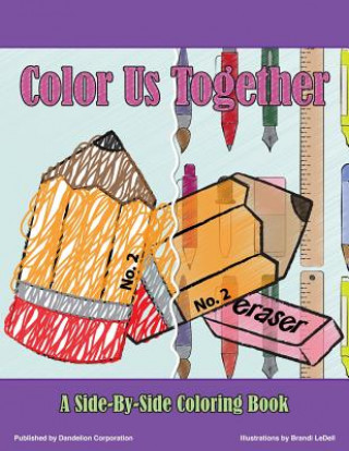 Kniha Color Us Together: A Side-By-Side Coloring Book For Kids And Adults Dandelion Corporation