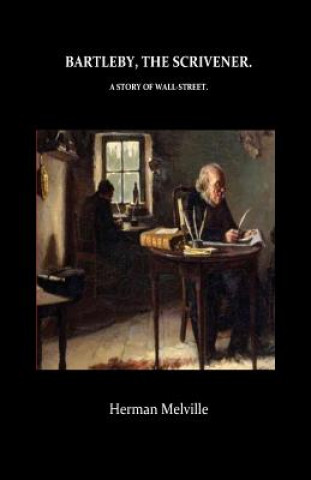 Könyv Bartleby, The Scrivener A Story of Wall-Street Herman Melville