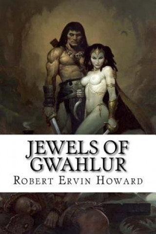 Kniha Jewels of Gwahlur Robert Ervin Howard