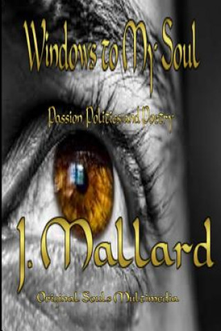 Kniha Windows to My Soul: Vol. 1 J Mallard