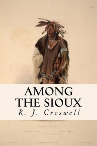 Book Among the Sioux R J Creswell