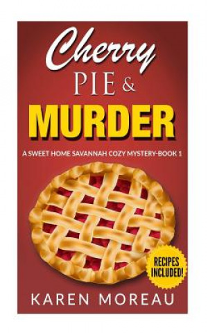 Książka Cherry Pie & Murder: A Sweet Home Savannah Cozy Mystery-Book 1 Karen Moreau