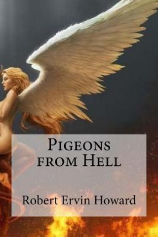 Kniha Pigeons from Hell Robert Ervin Howard