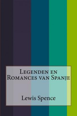 Knjiga Legenden en Romances van Spanje Lewis Spence