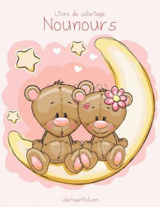 Kniha Livre de coloriage Nounours 1 Nick Snels