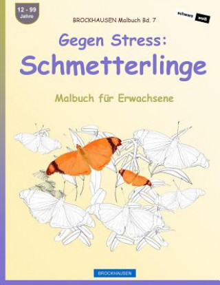 Kniha BROCKHAUSEN Malbuch Bd. 7 - Gegen Stress: Schmetterlinge: Malbuch für Erwachsene Dortje Golldack