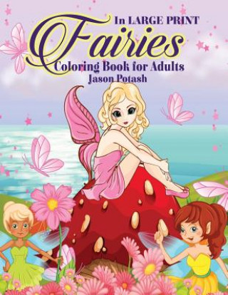 Книга Fairies Coloring Book For Adults ( In Large Print ) Jason Potash