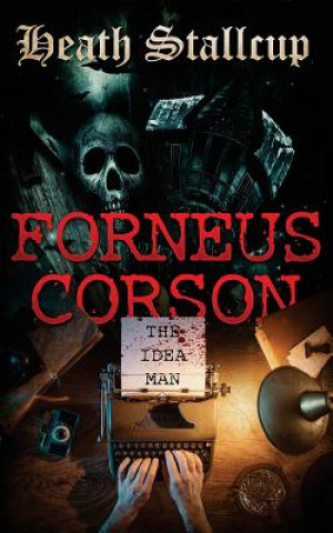 Book Forneus Corson: The Idea Man Heath Stallcup