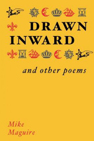 Kniha Drawn Inward and Other Poems Mike Maguire