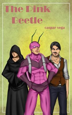 Knjiga The Pink Beetle Caspar Vega
