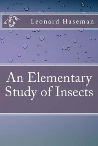 Livre An Elementary Study of Insects Leonard Haseman