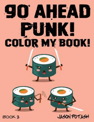 Kniha Go Ahead Punk Color My Book - Vol. 3 Jason Potash