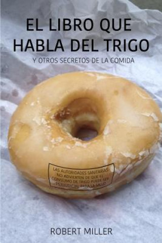 Książka El libro que habla del trigo: Y otros secretos de la comida Robert Miller