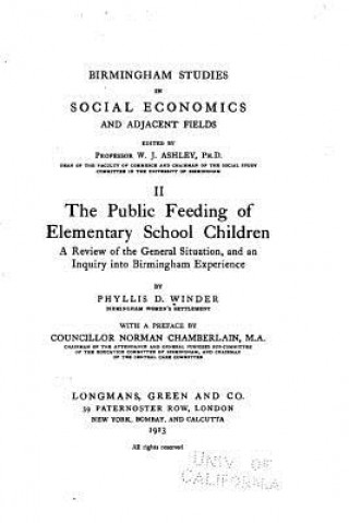 Kniha The public feeding of elementary school children, a review of the general situation, and an inquiry into Birmingham experience Phyllis D Winder