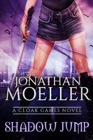 Livre Cloak Games: Shadow Jump Jonathan Moeller