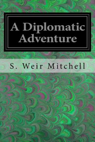 Carte A Diplomatic Adventure s Weir Mitchell